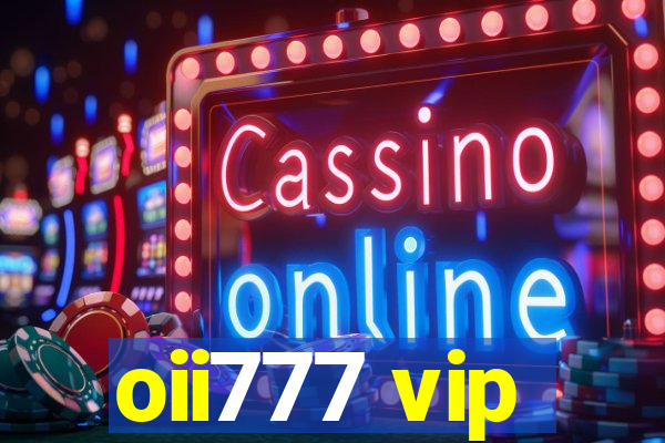 oii777 vip